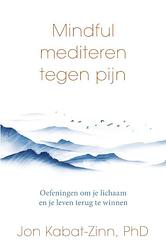 Foto van Mindful mediteren tegen pijn - jon kabat-zinn - paperback (9789000388547)