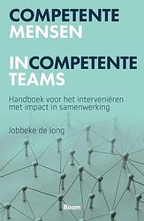 Foto van Competente mensen incompetente teams - jobbeke de jong - ebook (9789024438679)