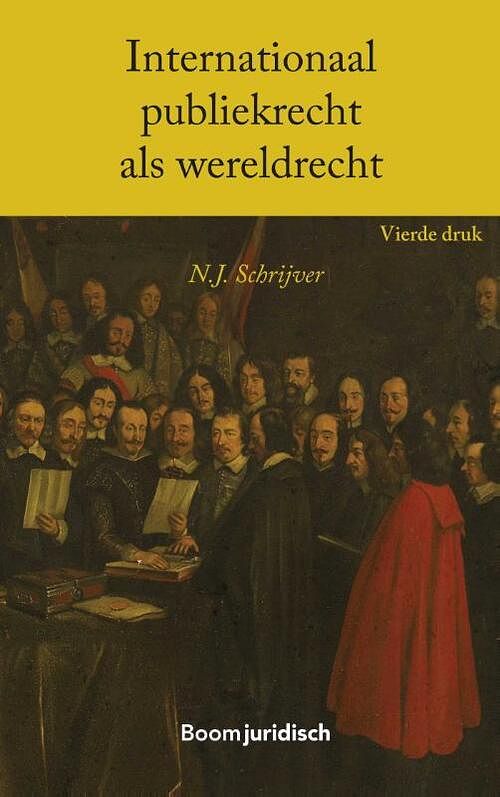 Foto van Internationaal publiekrecht als wereldrecht - n.j. schrijver - paperback (9789462907539)