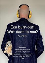 Foto van Een burn-out! wat doet ie nou? - peter witler - paperback (9789464433739)