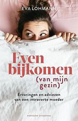 Foto van Even bijkomen (van mijn gezin) - eva lohmann - paperback (9789464042047)