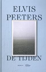 Foto van De tijden - elvis peeters - hardcover (9789022340387)
