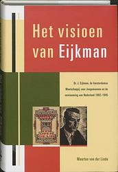 Foto van Het visioen van eijkman - m. van der linde - hardcover (9789065507648)