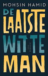 Foto van De laatste witte man - mohsin hamid - ebook (9789403190617)