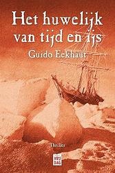 Foto van Het huwelijk van tijd en ijs - guido eekhaut - paperback (9789460018558)