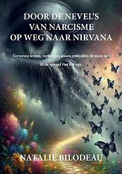 Foto van Door de nevels van narcisme op weg naar nirvana - natalie bilodeau - ebook