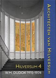 Foto van Architecten van hilversum 4 (dudok 1915-1974) - annette koenders - hardcover (9789087049676)