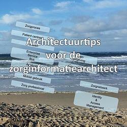 Foto van Architectuurtips voor de zorginformatiearchitect - bob schat - paperback (9789082663204)