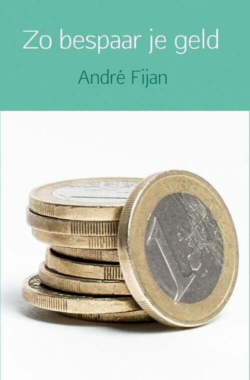 Foto van Zo bespaar je geld - andré fijan - ebook (9789402158748)