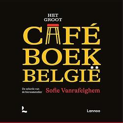 Foto van Het groot caféboek belgië - sofie vanrafelghem - hardcover (9789401450546)