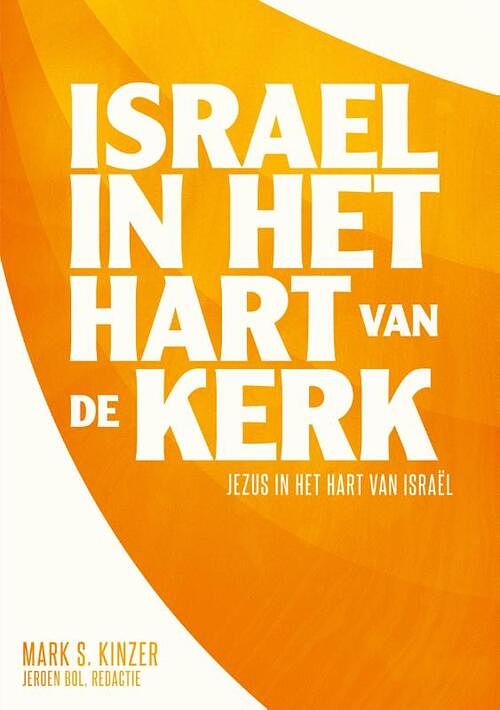 Foto van Israël in het hart van de kerk - jeroen bol, mark s. kinzer - paperback (9789492959836)