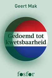 Foto van Gedoemd tot kwetsbaarheid - geert mak - ebook