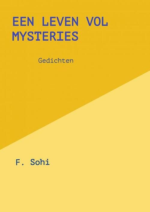 Foto van Een leven vol mysteries - f. sohi - paperback (9789464807080)