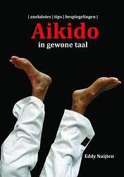 Foto van Aikido in gewone taal - eddy nuijten - paperback (9789402131796)