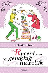 Foto van Recept voor een gelukkig huwelijk - melanie gideon - ebook (9789044965643)