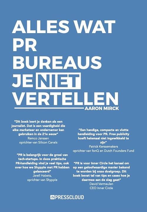 Foto van Alles wat pr-bureau's je niet vertellen - aaron mirck - paperback (9789082108361)