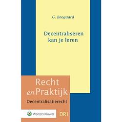 Foto van Decentraliseren kan je leren - recht en praktijk