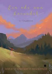 Foto van Een ode aan lavendel - iris goudsblom - paperback (9789464895957)