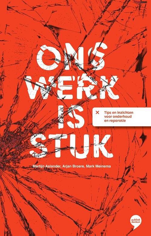 Foto van Ons werk is stuk - arjan broere, mark meinema, martijn aslander - paperback (9789083020341)