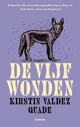 Foto van De vijf wonden - kirstin valdez quade - paperback (9789023961345)