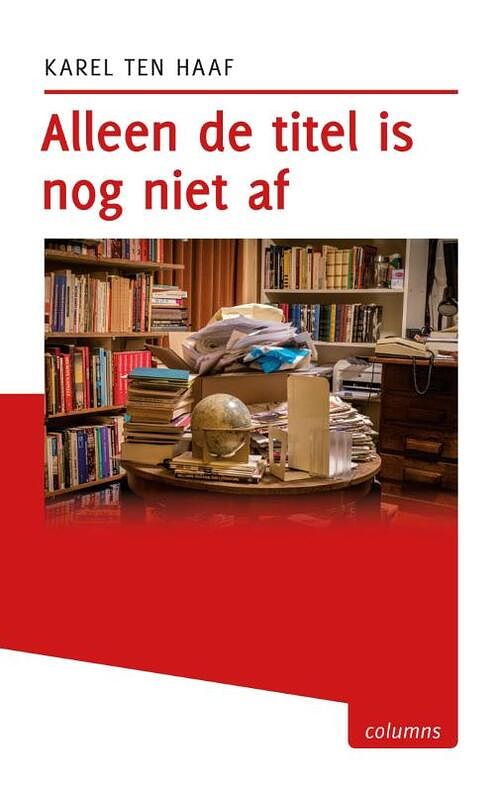 Foto van Alleen de titel is nog niet af - karel ten haaf - ebook (9789491065743)