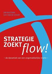 Foto van Strategie zoekt flow! - jan bultsma, leo van de voort - ebook (9789492004154)