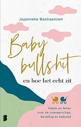 Foto van Babybullshit en hoe het echt zit - jojanneke bastiaansen - ebook (9789402319842)