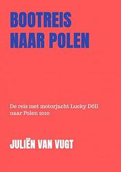 Foto van Bootreis naar polen - juliën van vugt - paperback (9789464484731)