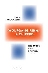 Foto van Wolfgang rihm, a chiffre - yves knockaert - ebook (9789461662378)