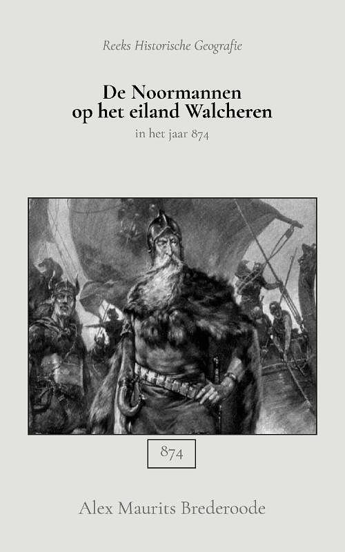 Foto van De noormannen op het eiland walcheren - alex maurits brederoode - paperback (9789066595361)