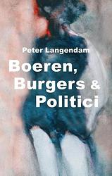 Foto van Boeren, burgers en politici - peter langendam - ebook (9789082201635)