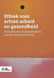 Foto van Ethiek voor artsen arbeid en gezondheid - a.n.h. weel, kevin de decker, ruud meij - hardcover (9789036829571)