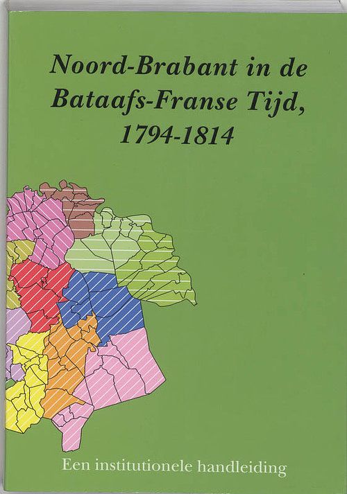 Foto van Noord-brabant in de bataafs-franse tijd, 1794-1813 - paperback (9789065506283)