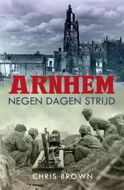 Foto van Arnhem negen dagen strijd - chris brown - ebook (9789045317885)