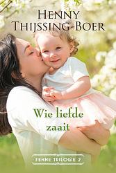 Foto van Wie liefde zaait - henny thijssing-boer - ebook (9789020538618)