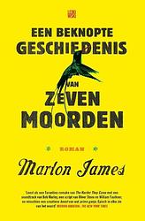 Foto van Een beknopte geschiedenis van zeven moorden - marlon james - ebook (9789048825325)