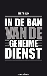 Foto van In de ban van de geheime dienst - bert bruin - paperback (9783990482599)