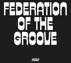 Foto van Federation of the groove - cd (4270002753365)