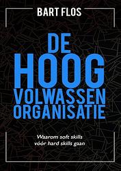 Foto van De hoogvolwassen organisatie - bart flos - ebook