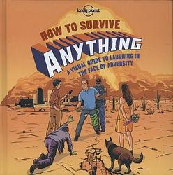 Foto van Lonely planet - how to survive anything - lonely planet - hardcover (9781743607527)