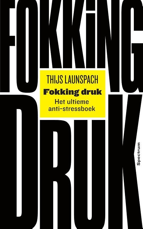 Foto van Fokking druk - thijs launspach - ebook (9789000363704)