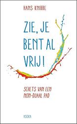 Foto van Zie, je bent al vrij! - hans knibbe - ebook (9789056703455)