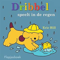 Foto van Dribbel speelt in de regen - eric hill - kartonboekje;kartonboekje (9789000386642)
