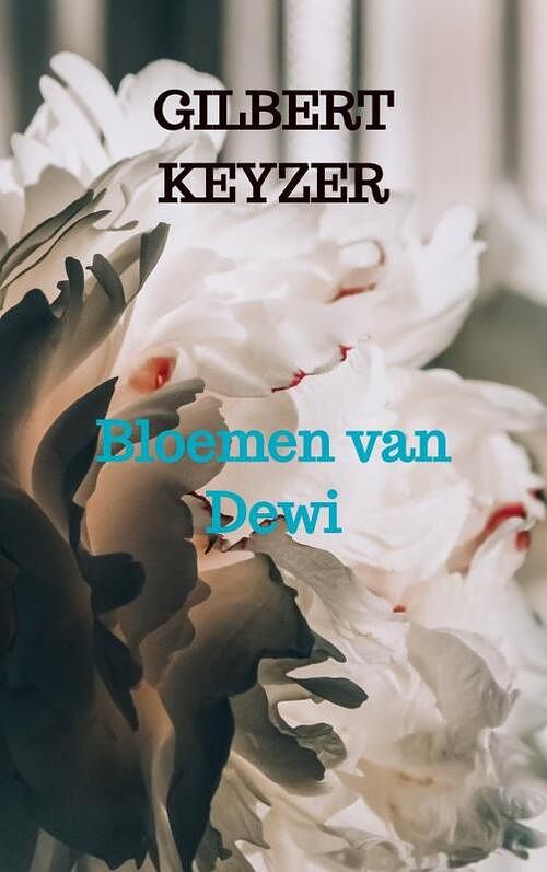 Foto van Bloemen van dewi - gilbert keyzer - paperback (9789464486261)