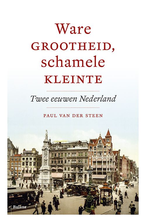 Foto van Ware grootheid, schamele kleinte - paul van der steen - ebook (9789460037078)