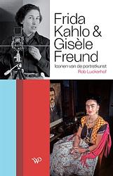 Foto van Frida kahlo en gisèle freund - rob luckerhof - ebook (9789462499010)