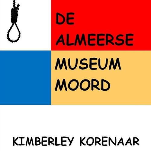 Foto van De almeerse museum moord - kimberley korenaar - paperback (9789403689104)