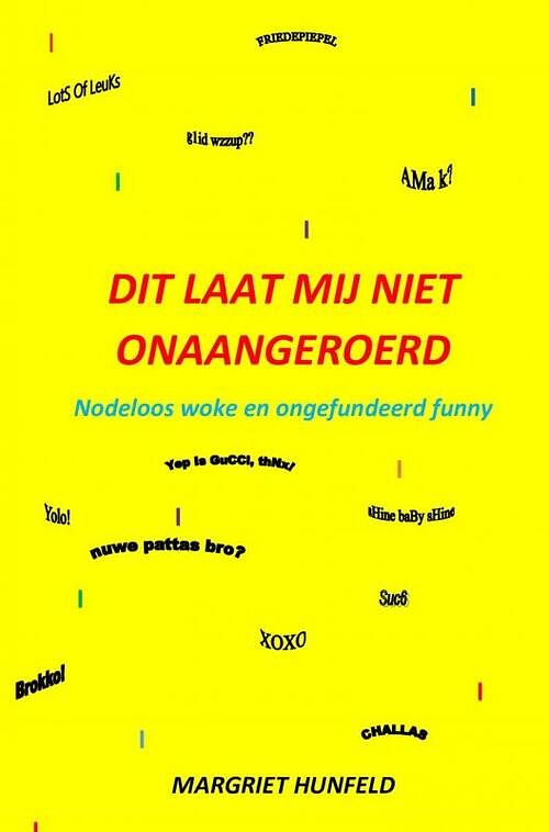 Foto van Dit laat mij niet onaangeroerd - margriet hunfeld - paperback (9789403661117)