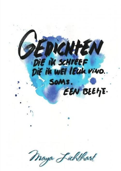 Foto van Gedichten die ik schreef die ik wel leuk vind. soms. een beetje. - maya m. m. lichthart - paperback (9789464804492)