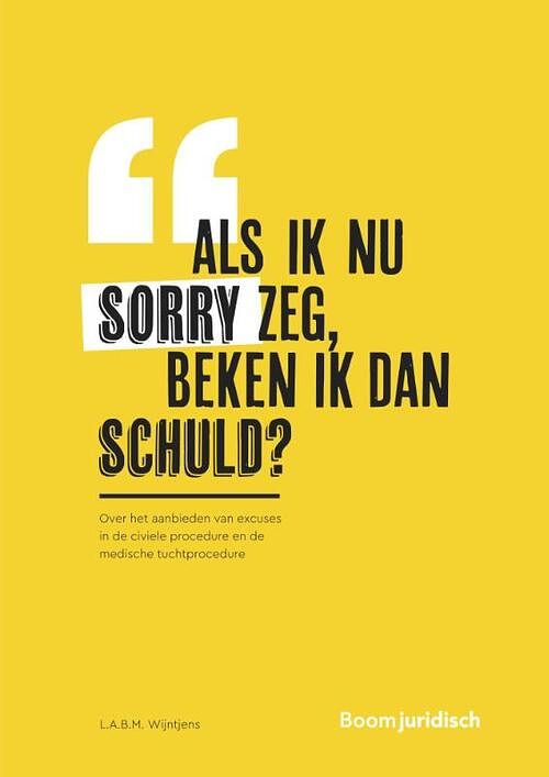 Foto van Als ik nu sorry zeg, beken ik dan schuld? - l.a.b.m. wijntjens - paperback (9789462908307)